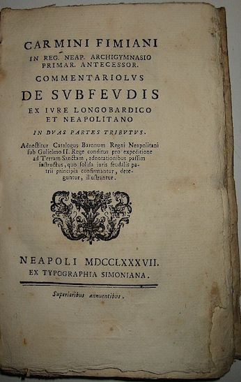 Carmine Fimiani Commentariolus de subfeudis ex iure longobardico et neapolitano... 1787 Neapoli ex Typographia Simoniana